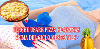 PERCHE USARE PIZZA ED ANANAS PRIMA DEL CICLO MESTRUALE ?