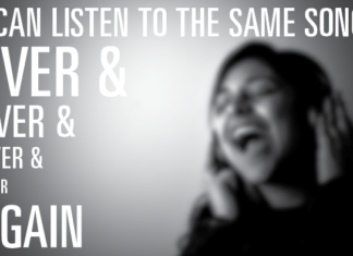 PLAY IT AGAIN: PEOPLE FIND COMFORT LISTENING TO THE SAME SONG OVER AND OVER