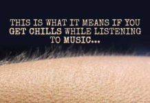 Researchers investigate why some people experience frisson, or aesthetic chills, when listening to certain pieces of music