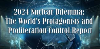 2024 Nuclear Dilemma: The World’s Protagonists and Proliferation Control Report