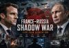 France–Russia Shadow War: Five-Year Escalation